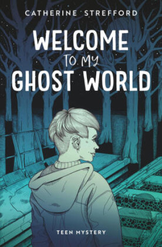 Knjiga Welcome to my Ghost World Catherine Strefford