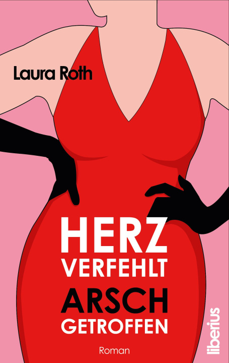 Book Herz verfehlt, Arsch getroffen Liberius Verlag