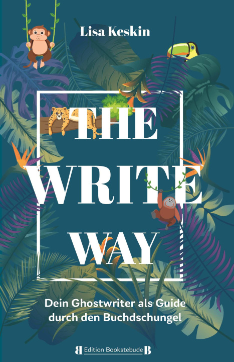 Book The Write Way - dein Ghostwriter als Guide durch den Buch-Dschungel Lisa Keskin