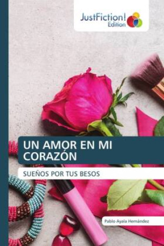 Knjiga UN AMOR EN MI CORAZÓN Pablo Ayala Hernandez