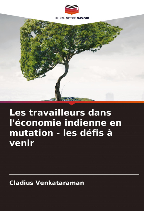 Boek Les travailleurs dans l'économie indienne en mutation - les défis ? venir Cladius Venkataraman