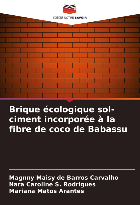 Buch Brique écologique sol-ciment incorporée ? la fibre de coco de Babassu Nara Caroline S. Rodrigues