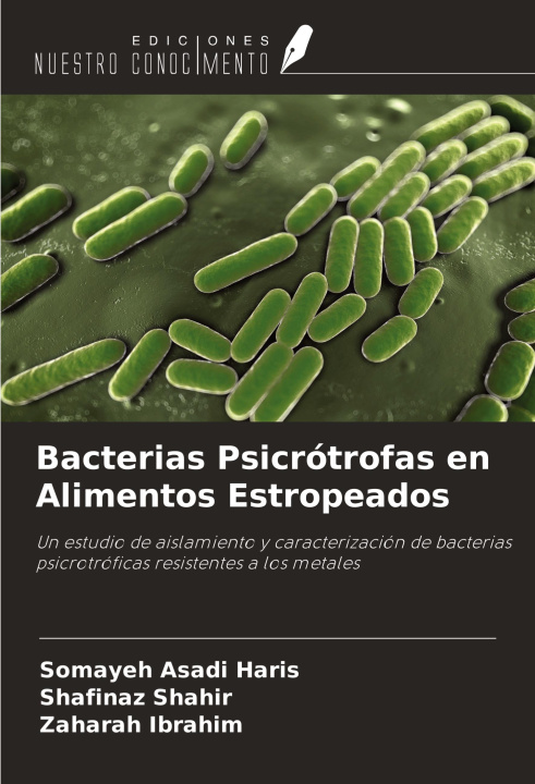 Libro Bacterias Psicrótrofas en Alimentos Estropeados Shafinaz Shahir