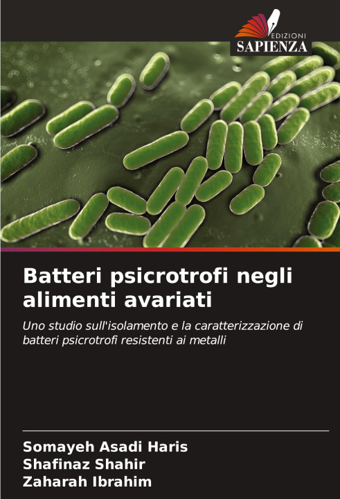Libro Batteri psicrotrofi negli alimenti avariati Shafinaz Shahir