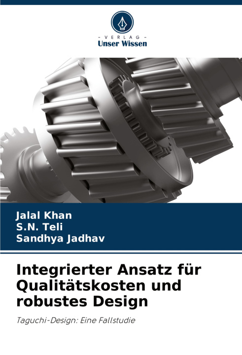 Boek Integrierter Ansatz für Qualitätskosten und robustes Design S. N. Teli