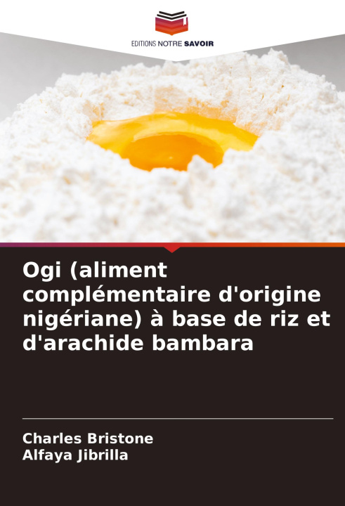 Libro Ogi (aliment complémentaire d'origine nigériane) ? base de riz et d'arachide bambara Alfaya Jibrilla
