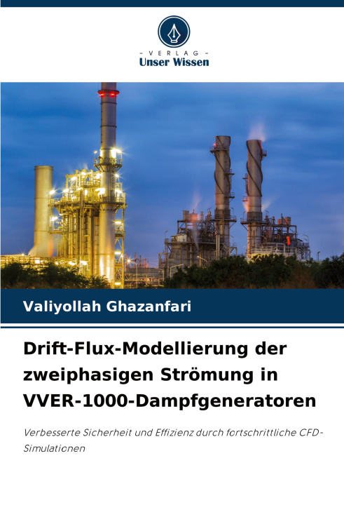 Boek Drift-Flux-Modellierung der zweiphasigen Strömung in VVER-1000-Dampfgeneratoren Valiyollah Ghazanfari