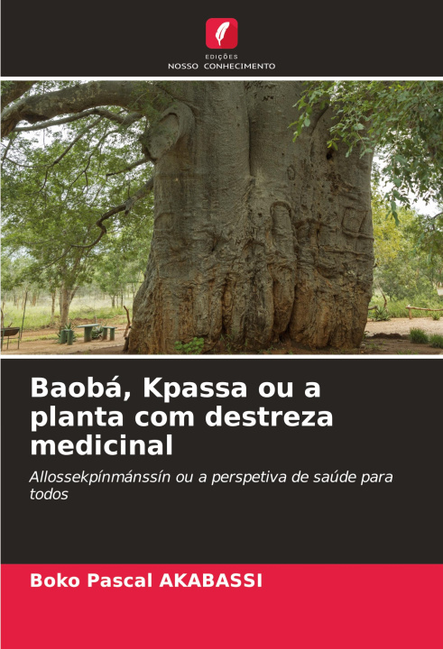 Libro Baobá, Kpassa ou a planta com destreza medicinal BOKO PASCAL AKABASSI
