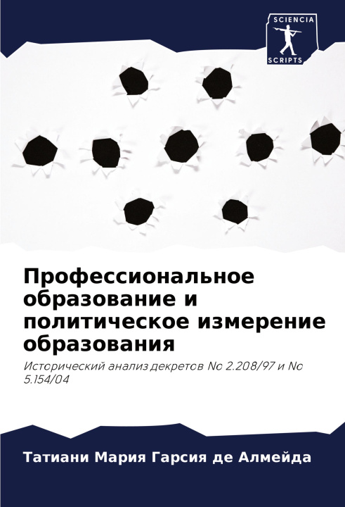 Libro Professional'noe obrazowanie i politicheskoe izmerenie obrazowaniq Tatiani Mariq Garsiq de Almejda