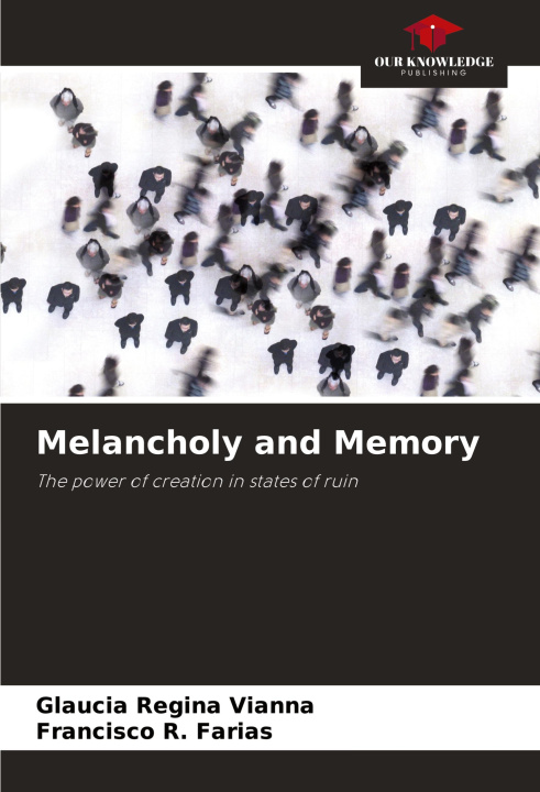 Knjiga Melancholy and Memory Francisco R. Farias
