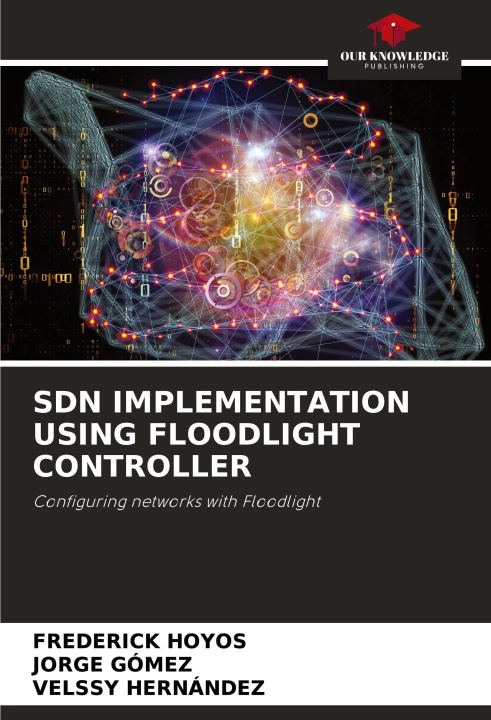 Knjiga SDN IMPLEMENTATION USING FLOODLIGHT CONTROLLER Jorge Gómez