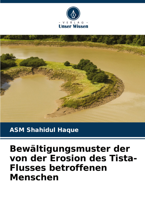 Boek Bewältigungsmuster der von der Erosion des Tista-Flusses betroffenen Menschen ASM Shahidul Haque