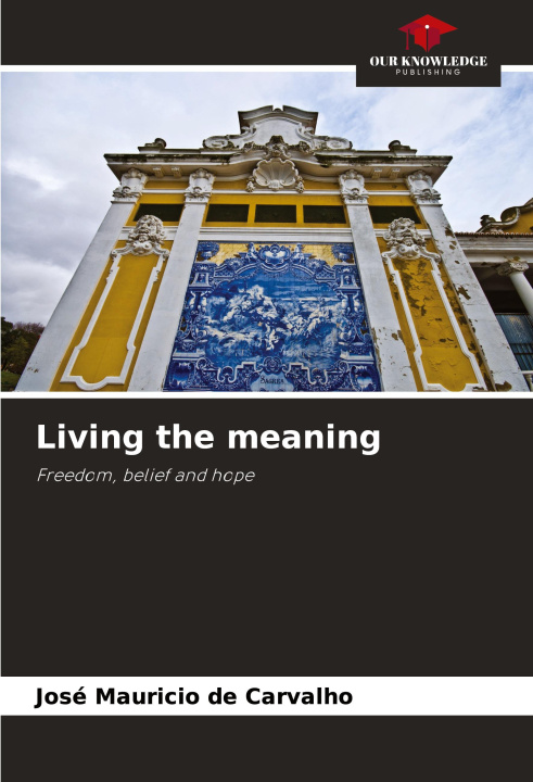 Boek Living the meaning José Mauricio de Carvalho
