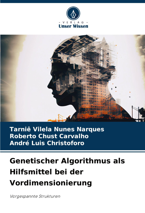Knjiga Genetischer Algorithmus als Hilfsmittel bei der Vordimensionierung Roberto Chust Carvalho