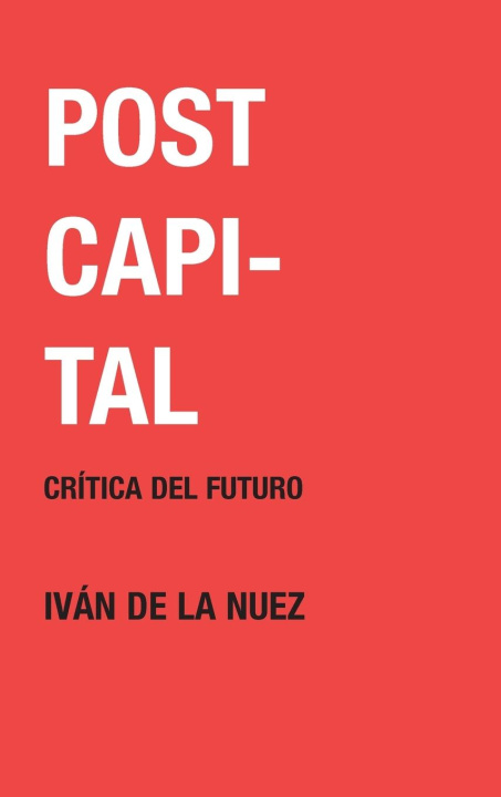 Knjiga Postcapital Iván de la Nuez