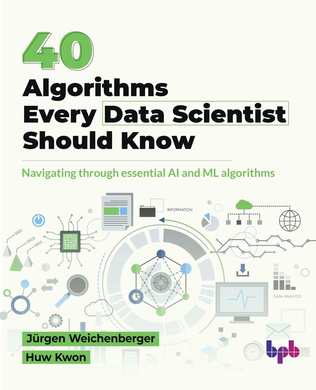 Knjiga 40 Algorithms Every Data Scientist Should Know Huw Kwon