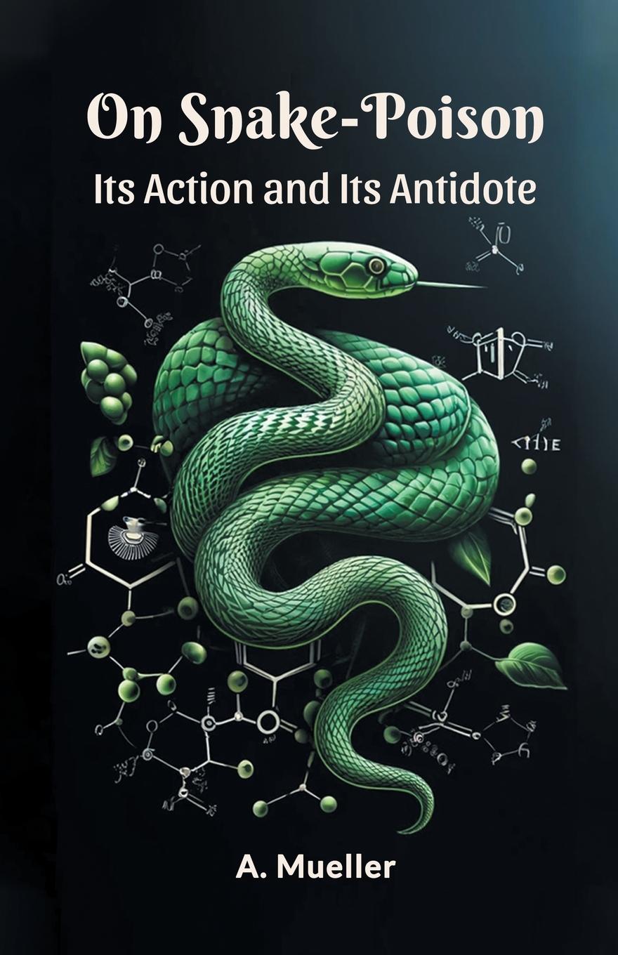 Knjiga On Snake-Poison Its Action And Its Antidote A Mueller