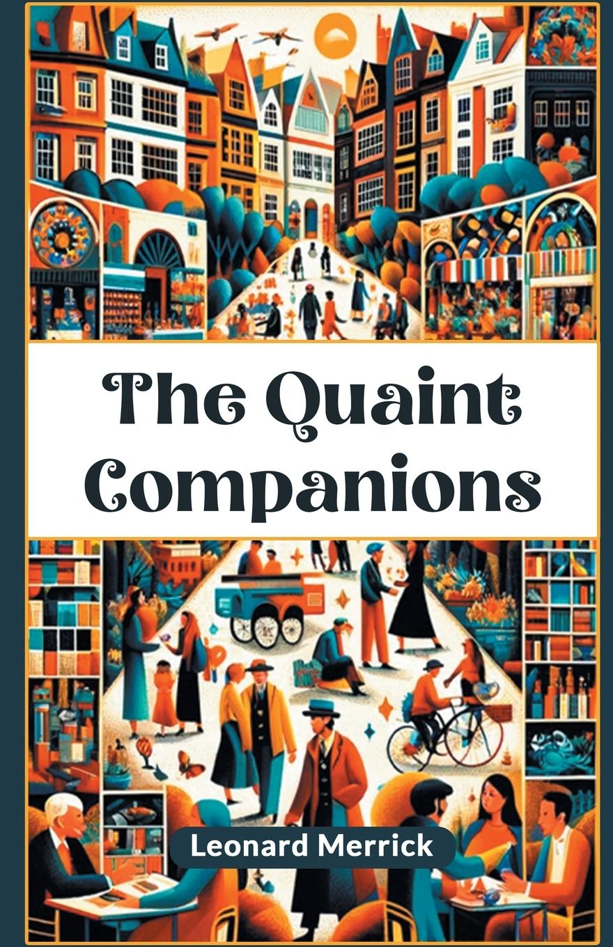 Βιβλίο The Quaint Companions Leonard Merrick