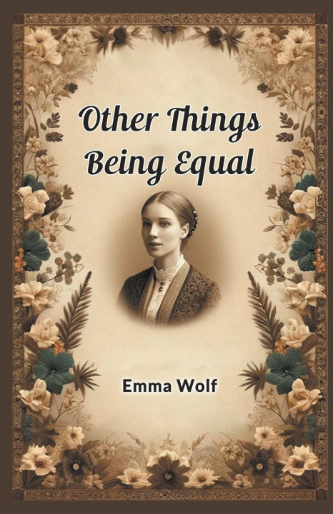 Knjiga Other Things Being Equal Emma Wolf