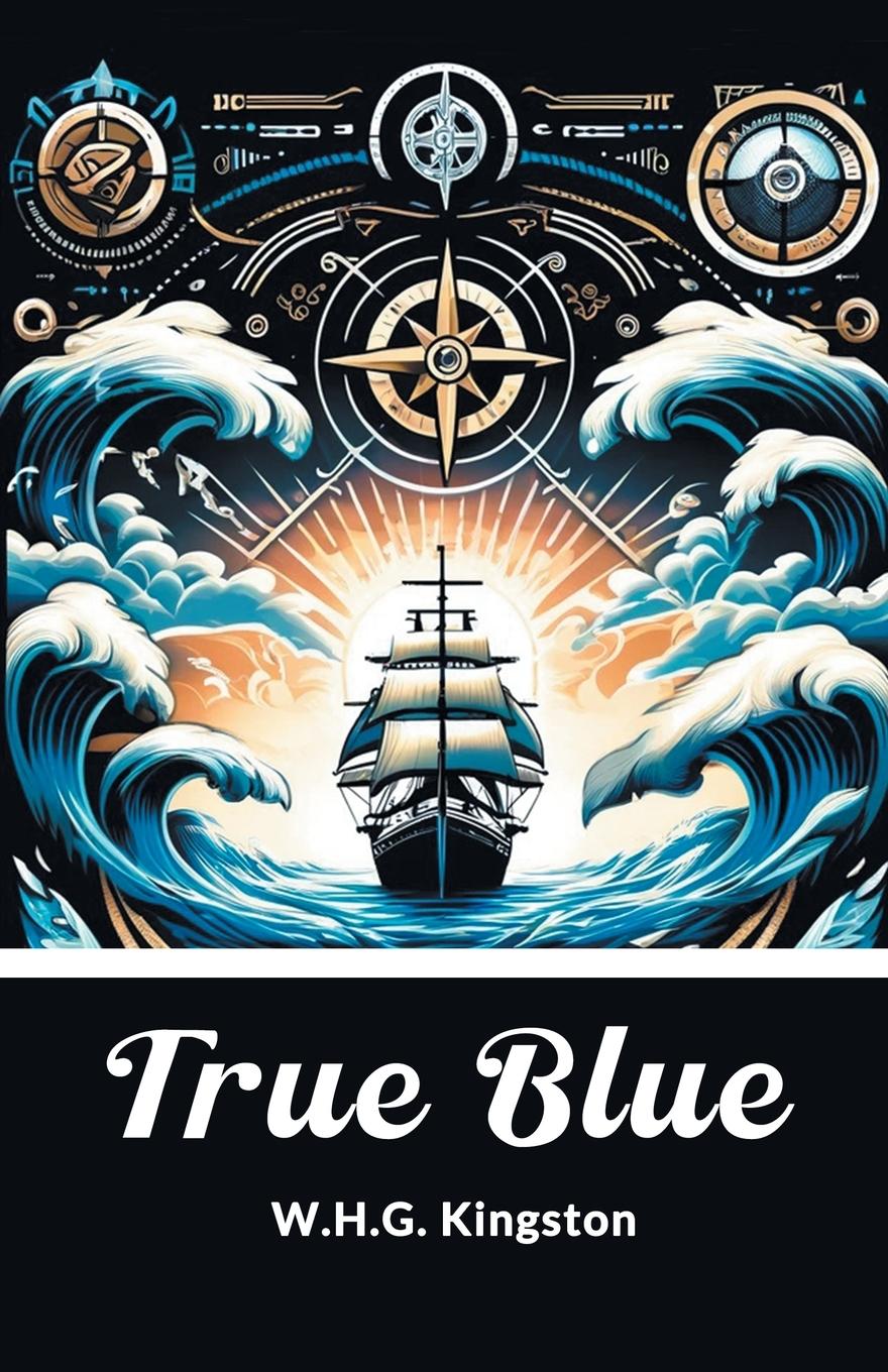 Knjiga True Blue W.H.G. Kingston