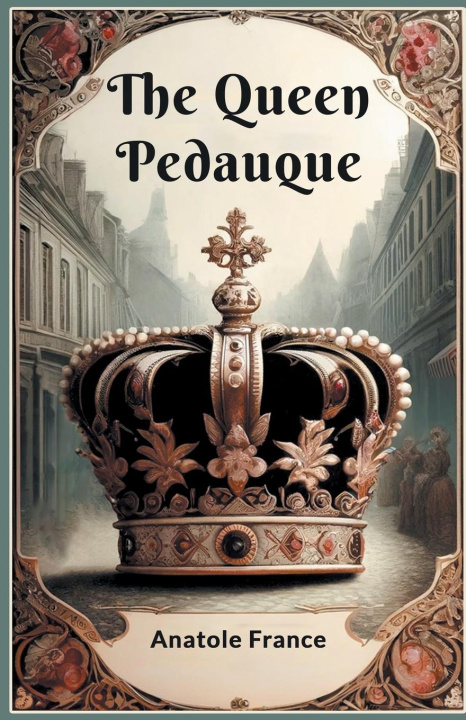 Knjiga The Queen Pedauque Anatole France