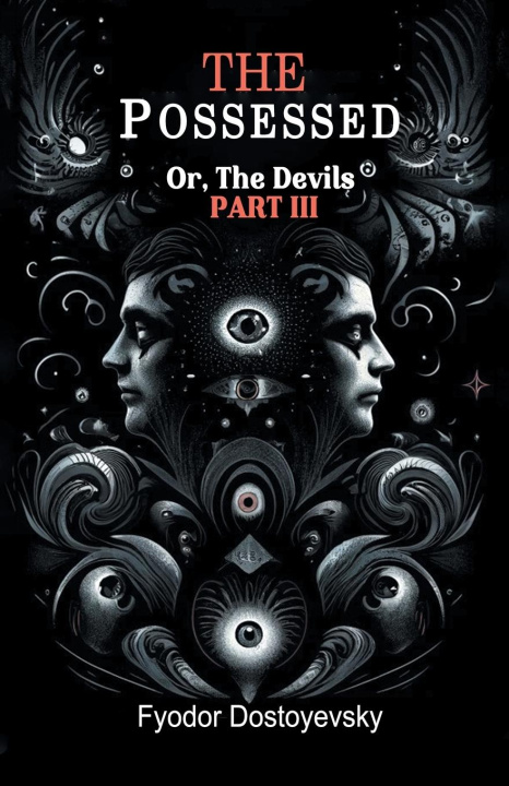 Knjiga The Possessed Or, The Devils Part III Fyodor Dostoyevsky