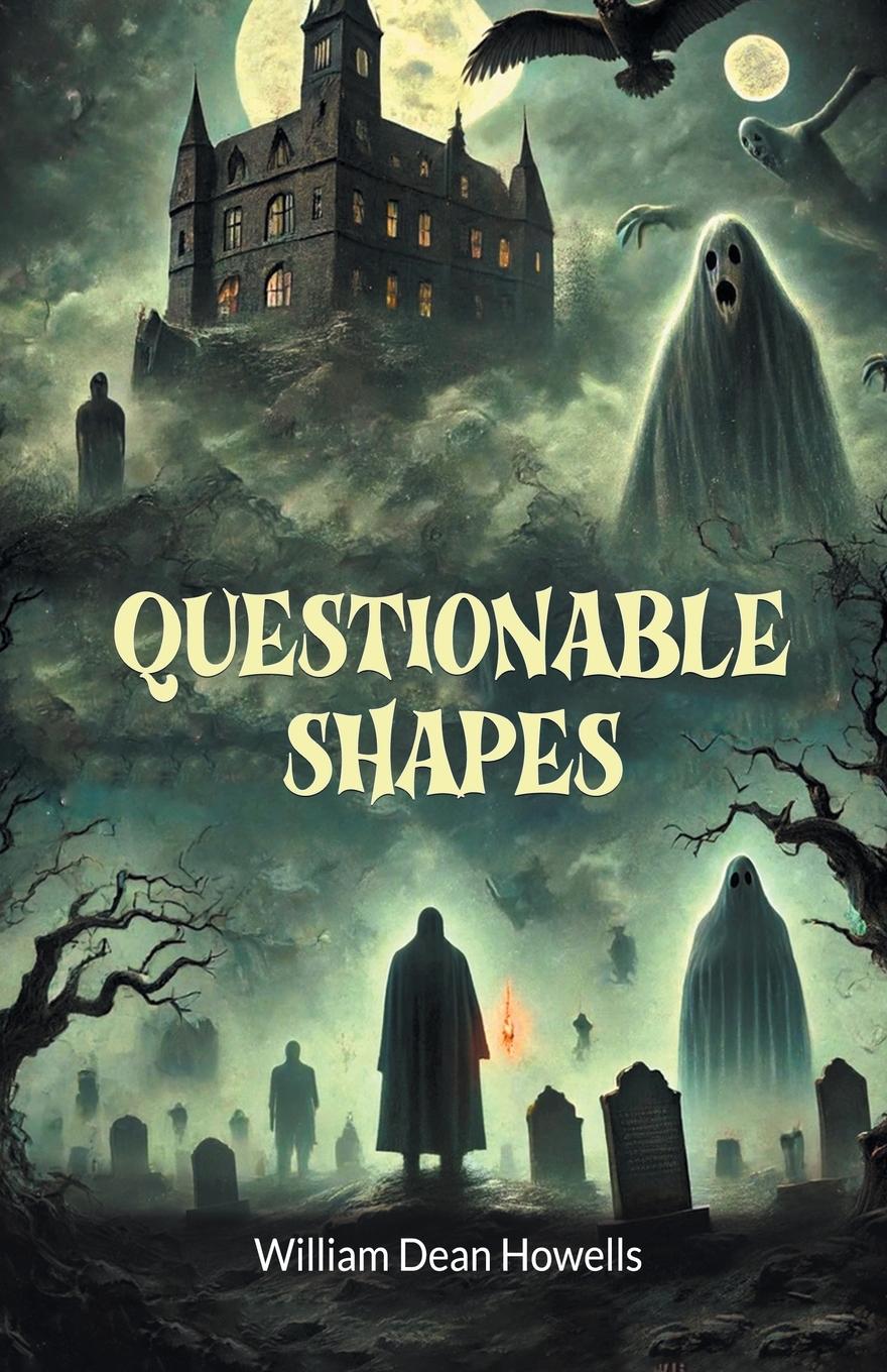 Knjiga Questionable Shapes William Dean Howells