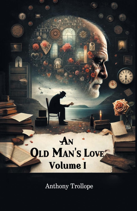 Βιβλίο An Old Man's Love Volume I Anthony Trollope