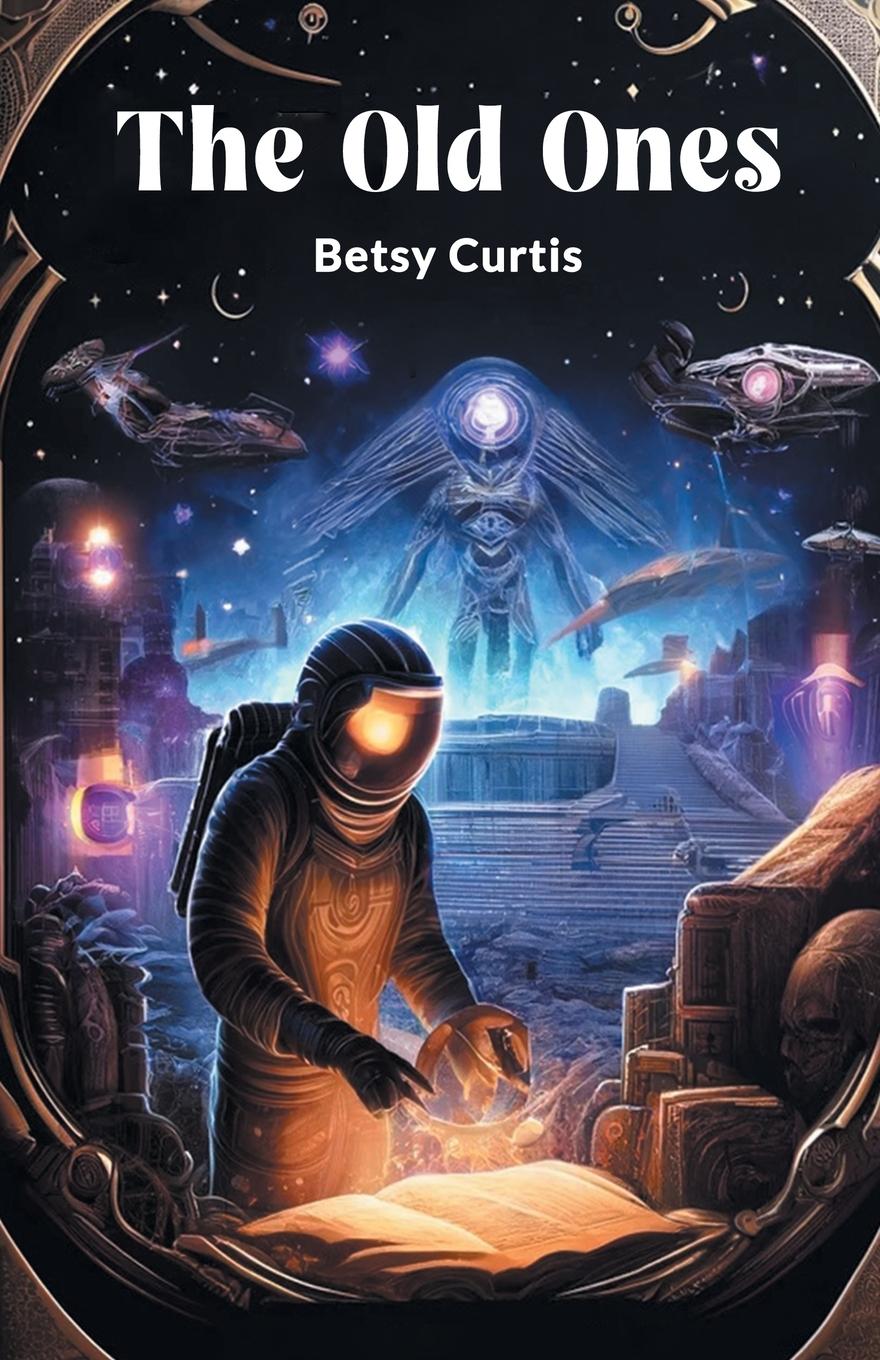 Книга The Old Ones Betsy Curtis