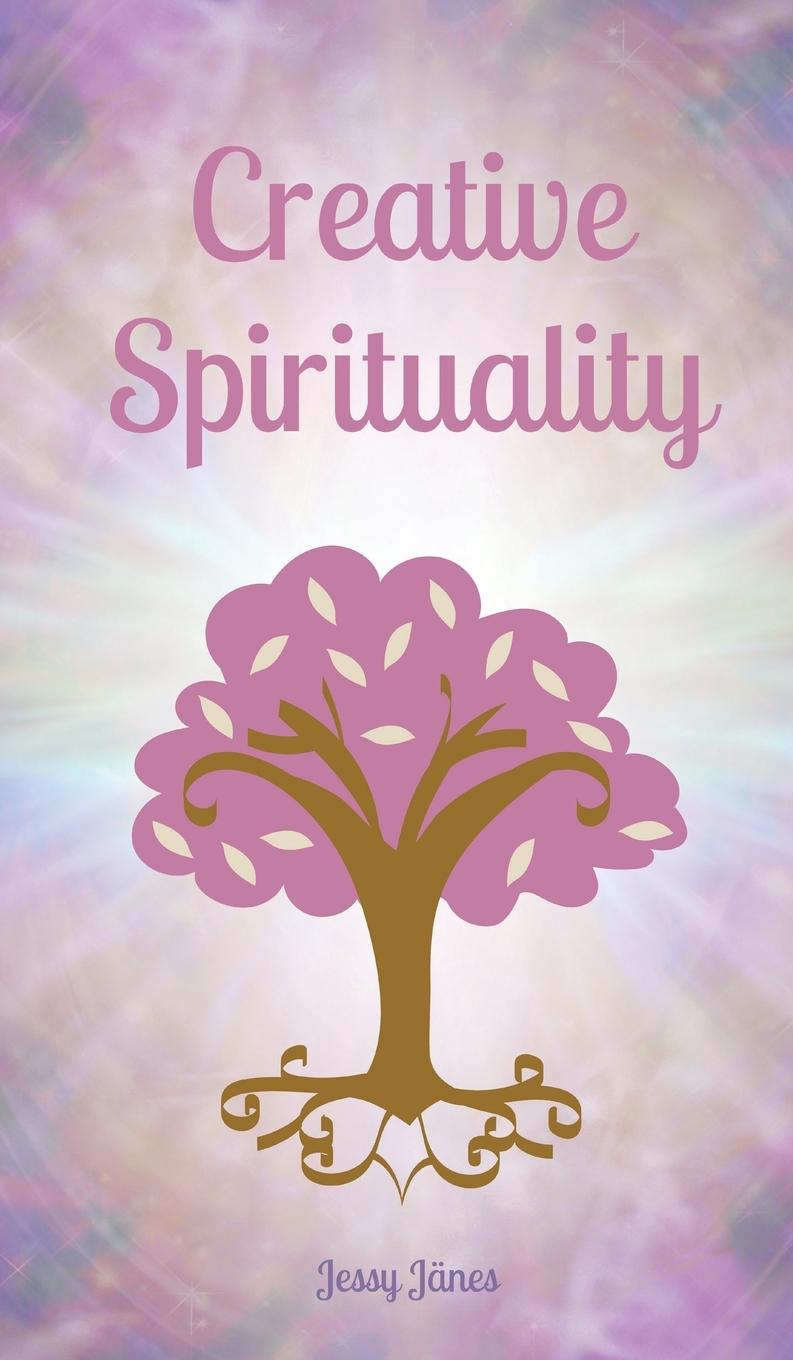 Knjiga Creative Spirituality Jessy Jänes