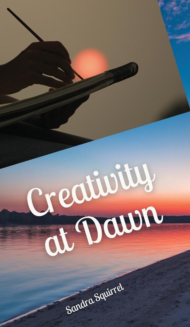Knjiga Creativity at Dawn Sandra Squirrel