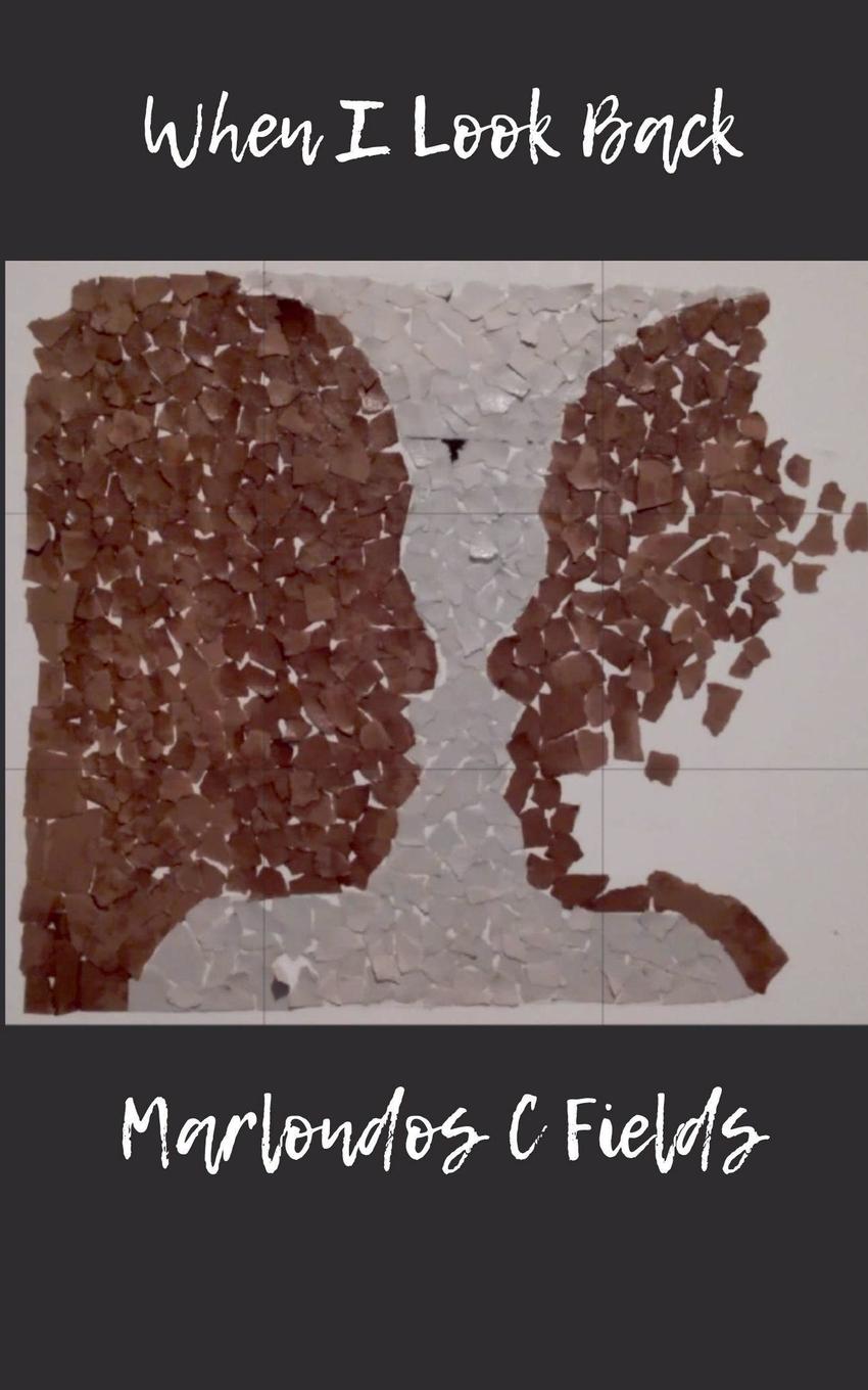 Knjiga "When I Look Back" Marlondos C Fields
