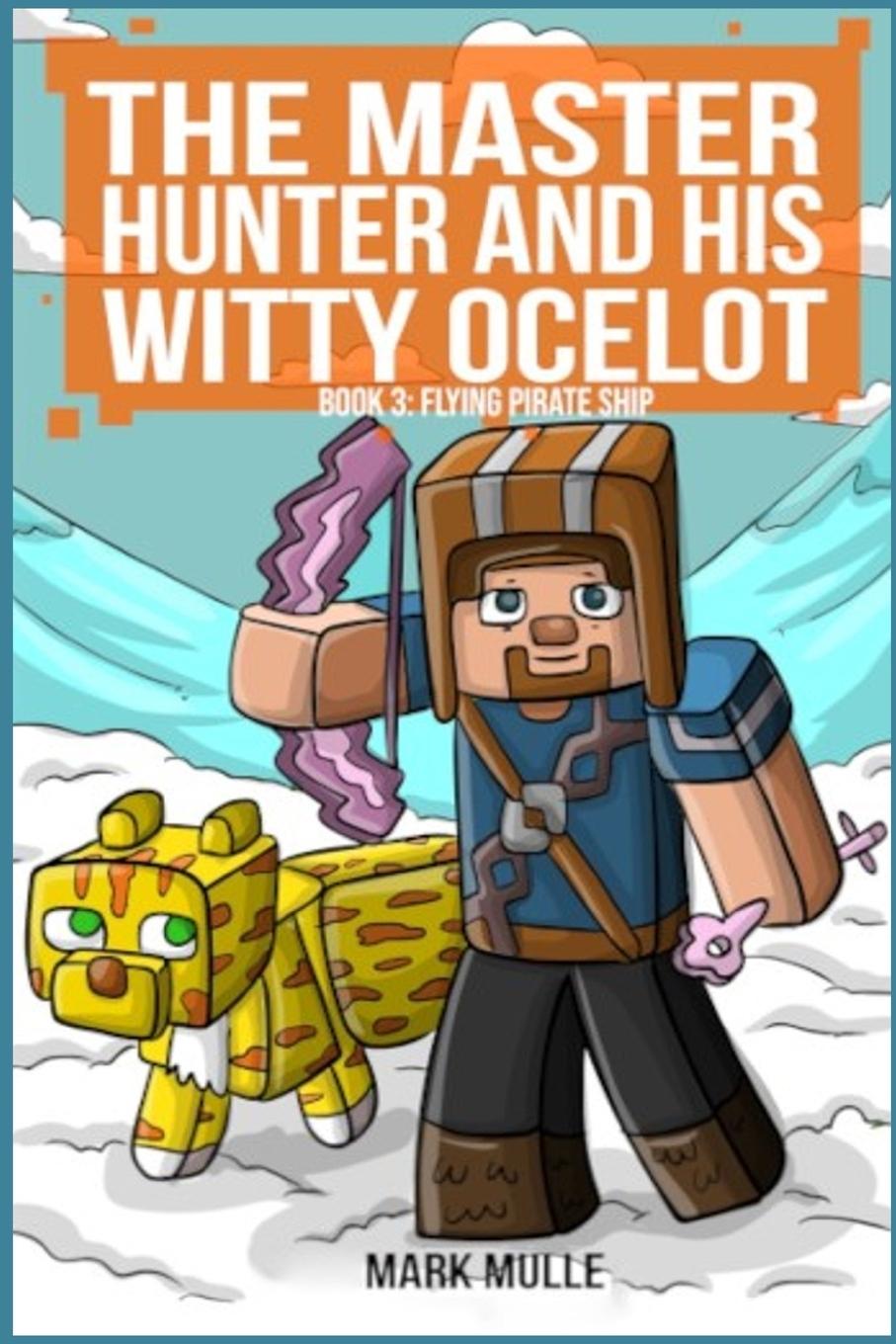Βιβλίο The Master Hunter and His Witty Ocelot Book 3 Mark Mulle