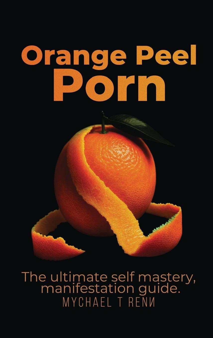 Βιβλίο Orange Peel Porn Mychael T Renn