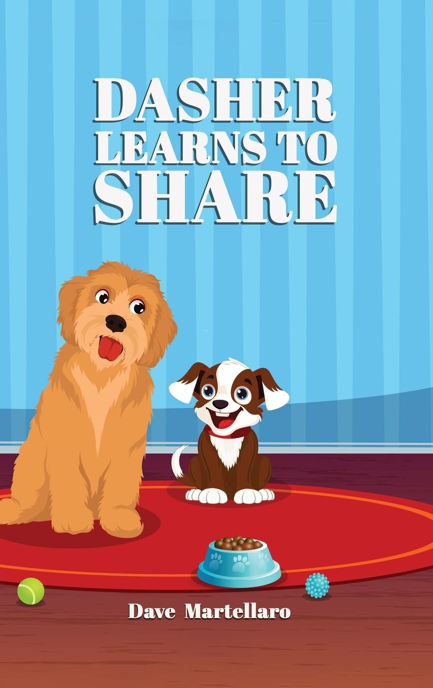 Kniha DASHER LEARNS TO SHARE Dave Martellaro