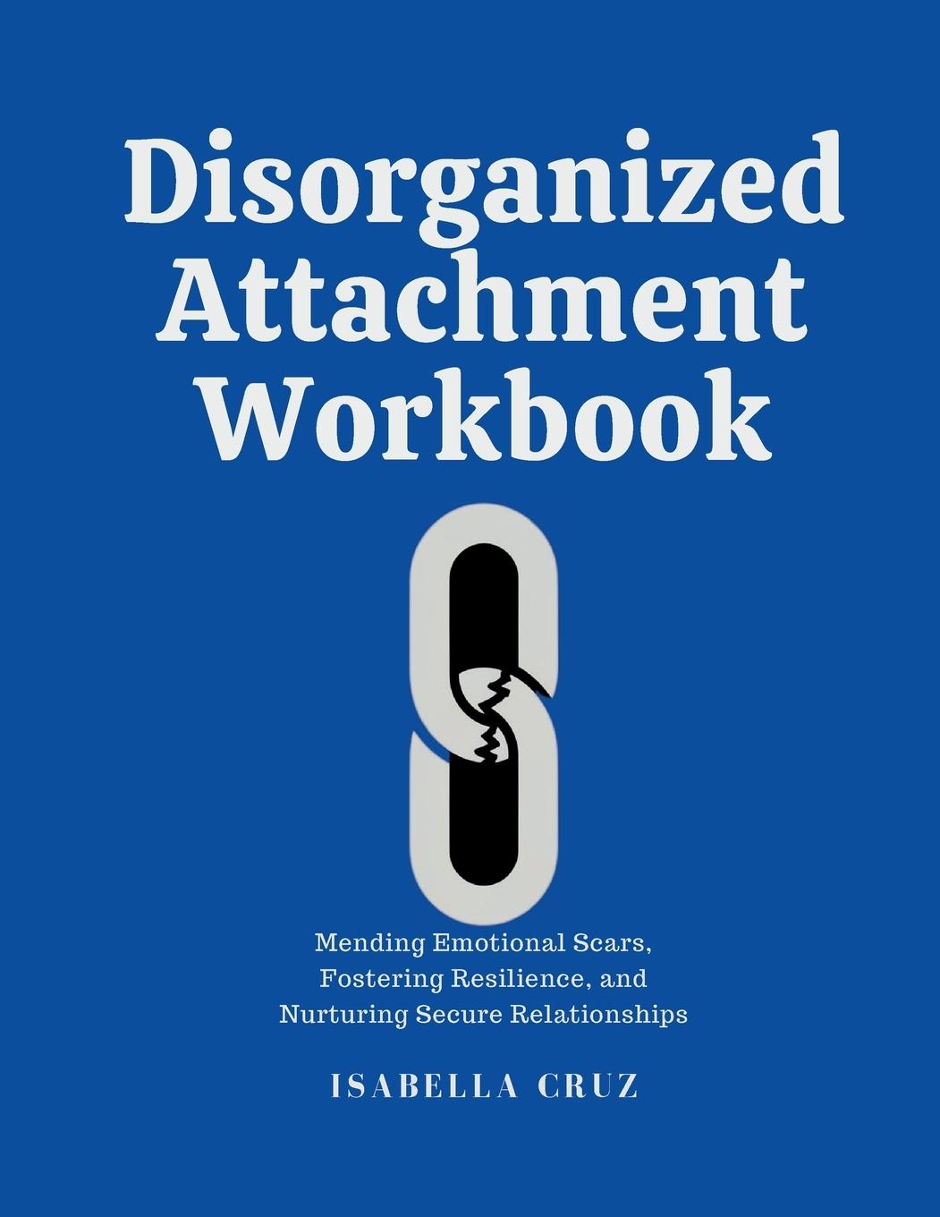Knjiga Disorganized Attachment Workbook Isabella Cruz