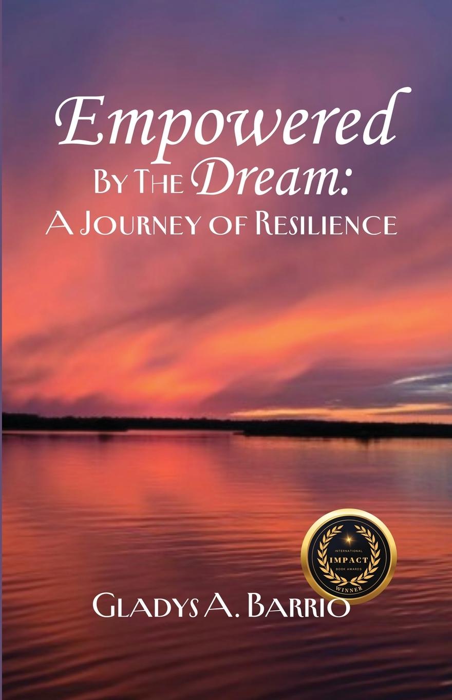 Knjiga Empowered by the Dream Gladys A. Barrio
