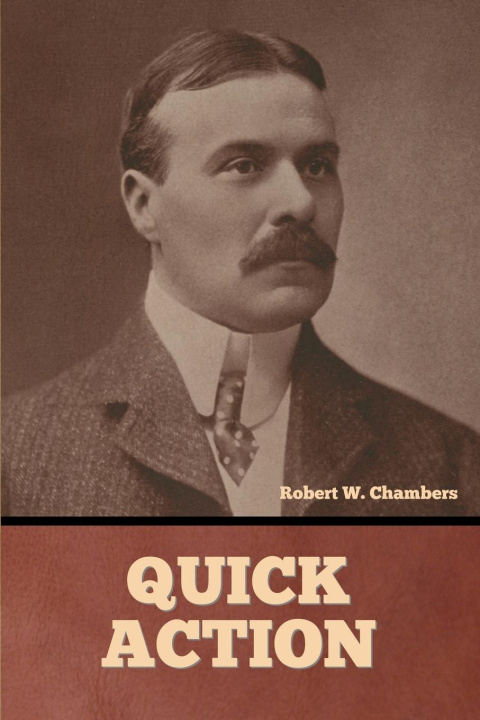 Knjiga Quick Action Robert W. Chambers