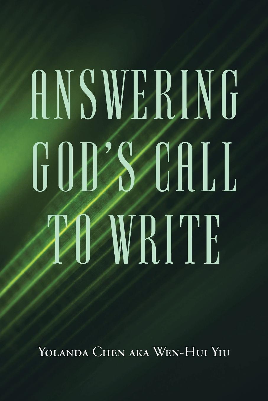 Βιβλίο Answering God's Call to Write Yolanda Chen aka Wen-Hui Yiu
