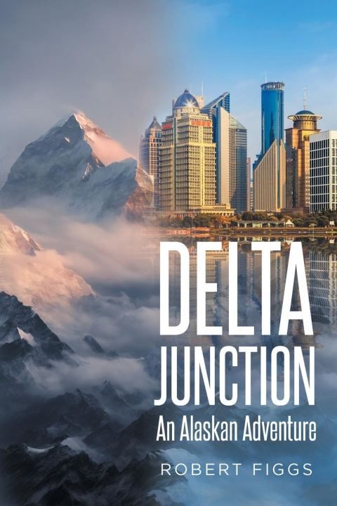 Knjiga Delta Junction Robert Figgs