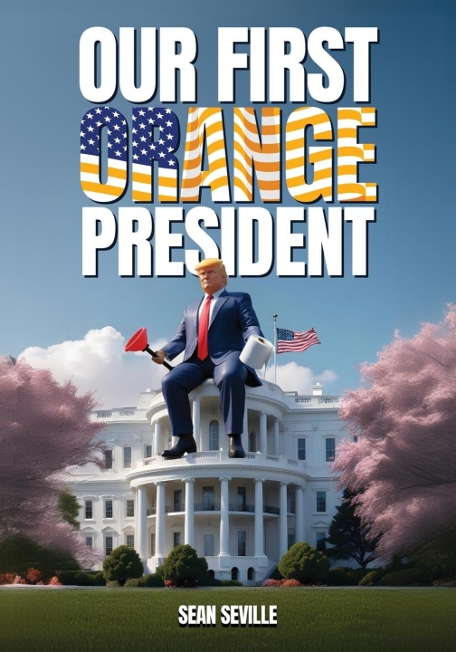 Βιβλίο Our First Orange President Sean Seville