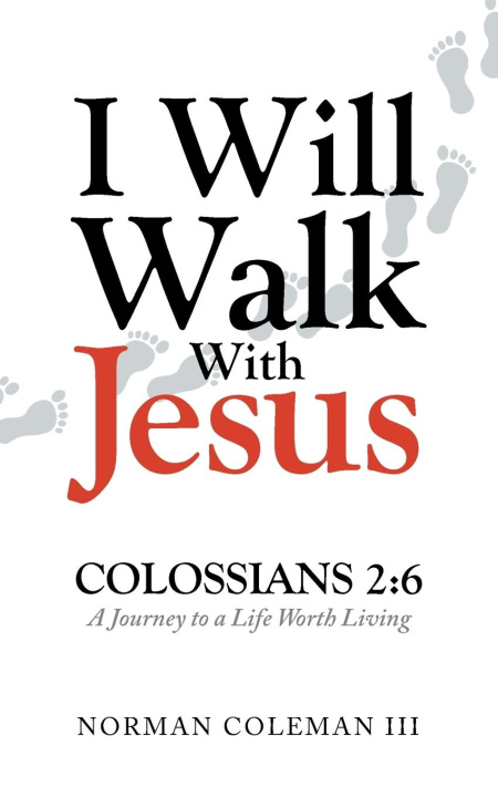 Knjiga I Will Walk With Jesus Norman Coleman III