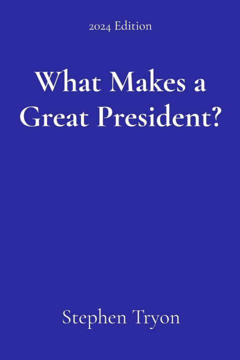 Livro What Makes a Great President? Stephen Tryon