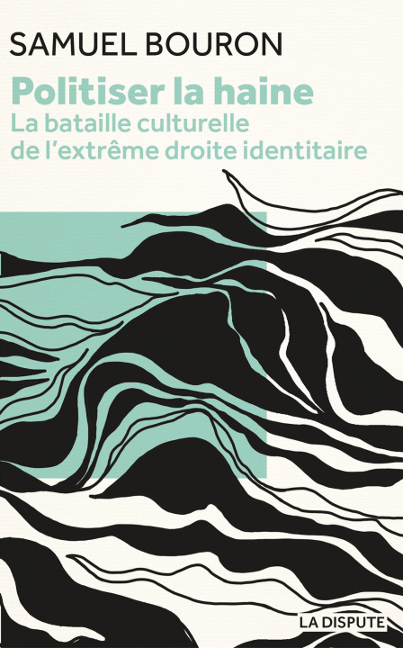 Книга Politiser la haine Bouron