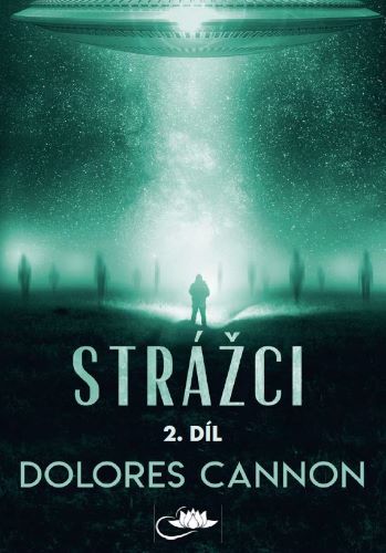 Kniha Strážci 2. díl Dolores Cannon