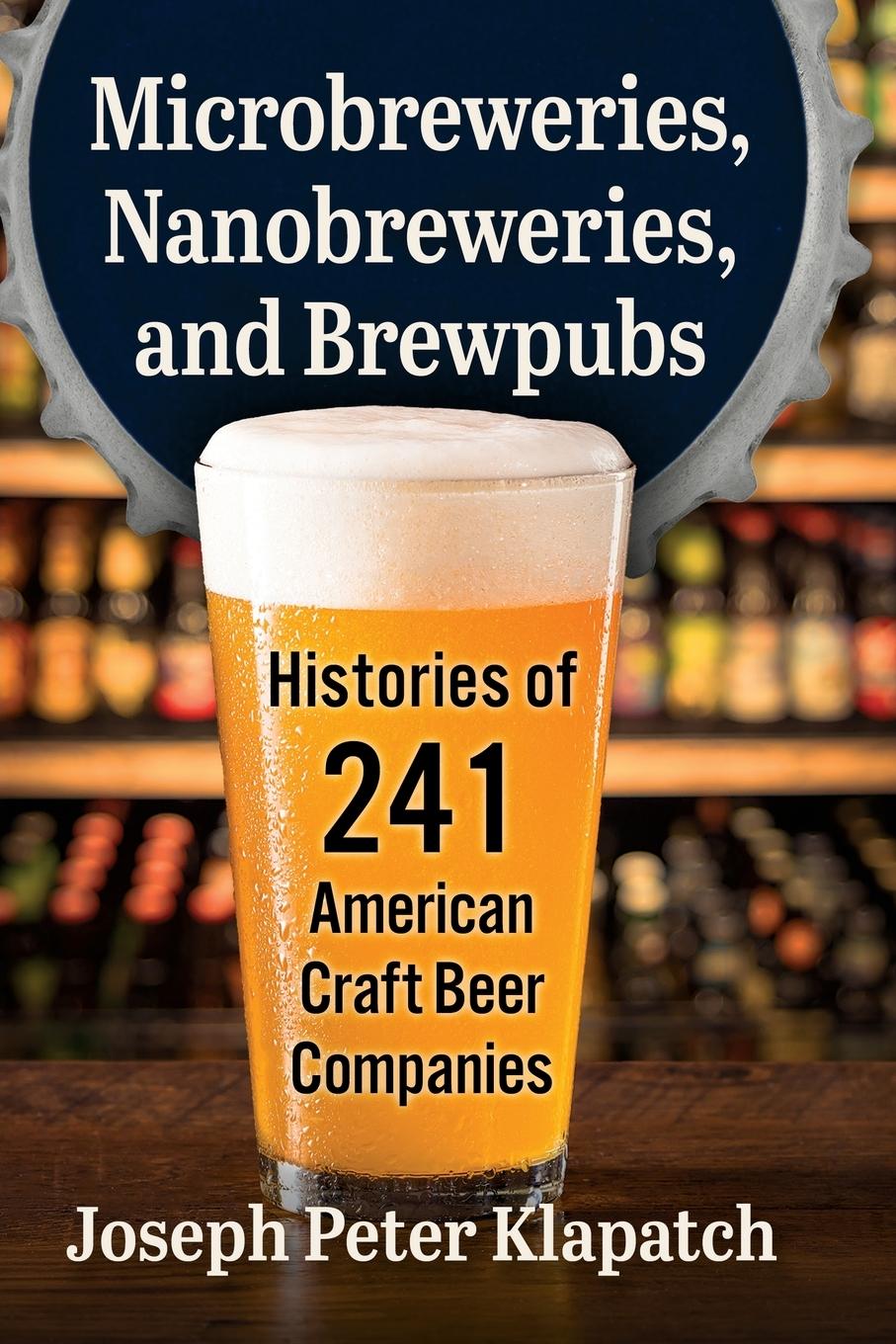 Carte Microbreweries, Nanobreweries, and Brewpubs Joseph Peter Klapatch
