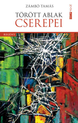 Βιβλίο Törött ablak cserepei Zámbó Tamás