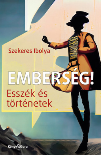 Knjiga Emberség! Szekeres Ibolya