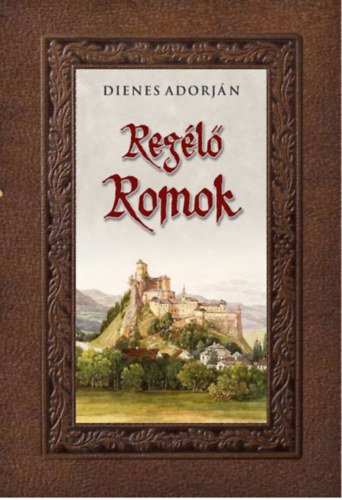 Knjiga Regélő romok Dienes Adorján