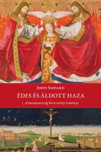 Βιβλίο Édes és áldott haza John Saward